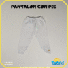 PANTALON CON PIE RN  ( CDE )